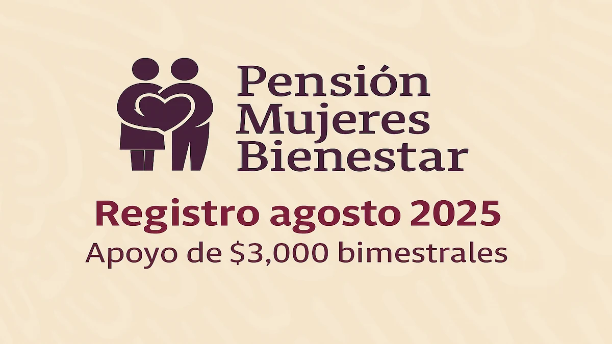 Registro Pensión Mujeres Bienestar agosto 2025